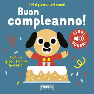 copertina Buon compleanno! I miei piccoli libri sonori. Ediz. a colori