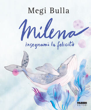 copertina Milena insegnami la felicità. Ediz. a colori