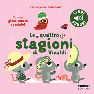 copertina Le quattro stagioni di Vivaldi. I miei piccoli libri sonori. Ediz. a colori