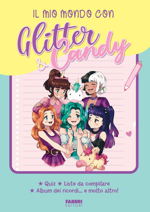 copertina Il mio mondo con Glitter & Candy. Quiz, liste da compilare, album ricordi... e molto altro!