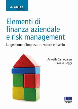 copertina Elementi di finanza aziendale e risk management. La gestione d'impresa tra valore e rischio