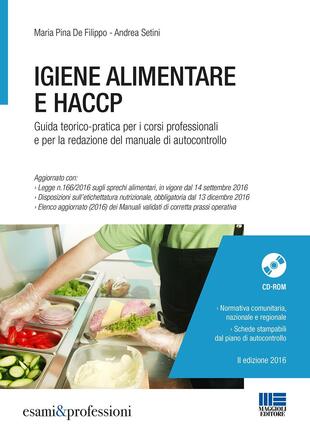 copertina Igiene alimentare e HACCP. Guida teorico-pratica per i corsi professionali e per la redazione del manuale di autocontrollo. Con CD-ROM