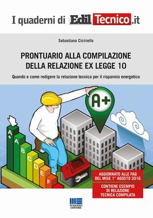 copertina Prontuario alla compilazione della relazione ex legge 10. Quando e come redigere la relazione tecnica per il risparmio energetico