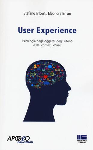 copertina User experience. Psicologia degli oggetti, degli utenti e dei contesti d'uso