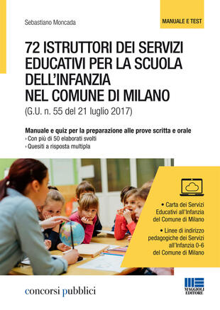 copertina 72 istruttori dei servizi educativi per la scuola dell'infanzia nel Comune di Milano. Manuale e quiz per la preparazione alle prove scritta e orale