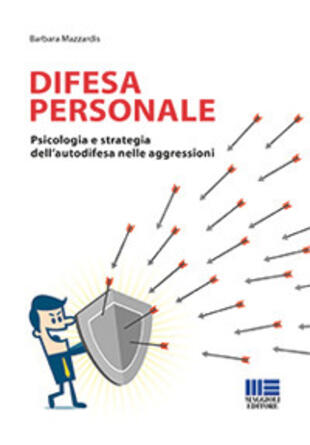 copertina Difesa personale. Psicologia e strategia dell'autodifesa nelle aggressioni