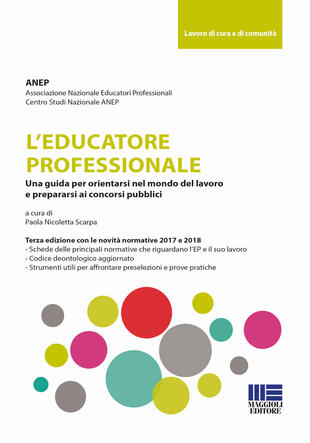 copertina L' educatore professionale. Una guida per orientarsi nel mondo del lavoro e prepararsi ai concorsi pubblici