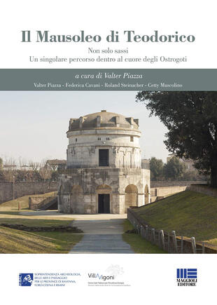 copertina Il mausoleo di Teodorico. Non solo sassi. Un singolare percorso dentro al cuore degli Ostrogoti