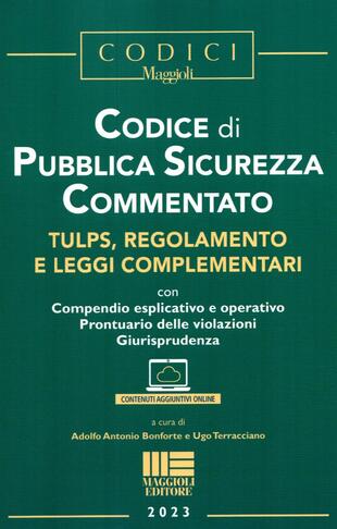 copertina Codice di pubblica sicurezza commentato. Tulps, regolamento e leggi complementari. Con espansione online