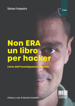 copertina Non era un libro per hacker. L'arte dell'investigazione digitale