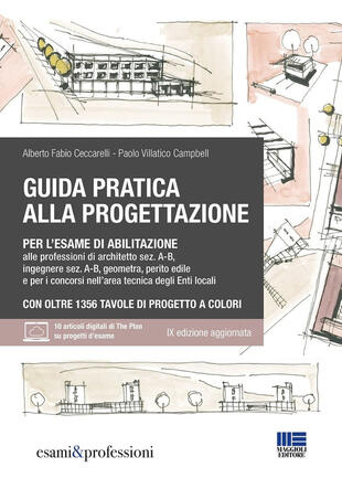 copertina Guida pratica alla progettazione per l'esame di abilitazione alle professioni di architetto sez. A-B, ingegnere sez. A-B, geometra, perito edile e per i concorsi nell'area tecnica degli Enti locali. Con espansione online