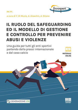 copertina Il ruolo del safeguarding ed il modello di gestione e controllo per prevenire abusi e violenze. Una guida per tutti gli enti sportivi partendo dalla prassi internazionale e dal caso calcio. Con espansione online