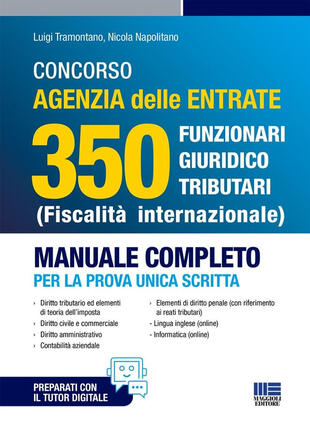 copertina Concorso Agenzia Delle Entrate 350 Funzionari giuridico tributari (Fiscalità internazionale). Manuale completo per la prova unica scritta. Con espansione online