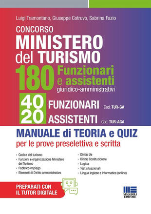 copertina Concorso Ministero del Turismo. 180 Funzionari e assistenti giuridico-amministrativi. 40 funzionari e 20 assistenti. Per tutte le prove: preselettiva e scritta. Manuale di teoria e quiz