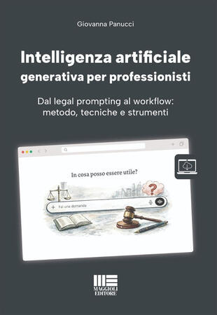 copertina Intelligenza artificiale generativa per professionisti. Dal legal prompting al workflow: metodo, tecniche e strumenti. Con modelli, informative, guide pratiche e aggiornamenti