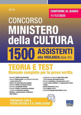 copertina Concorso 1800 Ministero della cultura. 1500 assistenti alla vigilanza. Teoria e test. Manuale completo di tutte le materie per la prova scritta. Conforme al bando