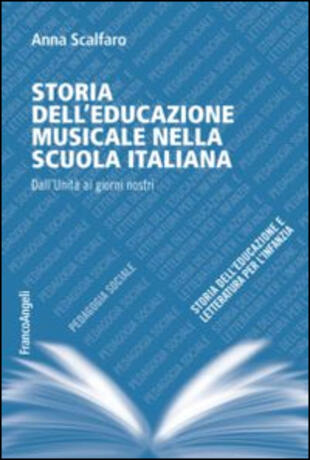 copertina Storia dell'educazione musicale nella scuola italiana. Dall'Unità ai giorni nostri