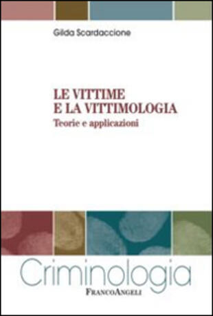 copertina Le vittime e la vittimologia. Teorie e applicazioni