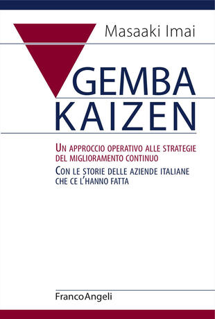 copertina Gemba Kaizen. Un approccio operativo alle strategie del miglioramento continuo. Con le storie delle aziende italiane che ce l'hanno fatta