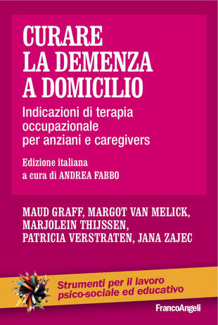 copertina Curare la demenza a domicilio. Indicazioni di terapia occupazionale per anziani e caregivers