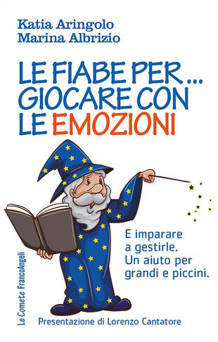 copertina Le fiabe per... giocare con le emozioni. E imparare a gestirle. Un aiuto per grandi e piccini