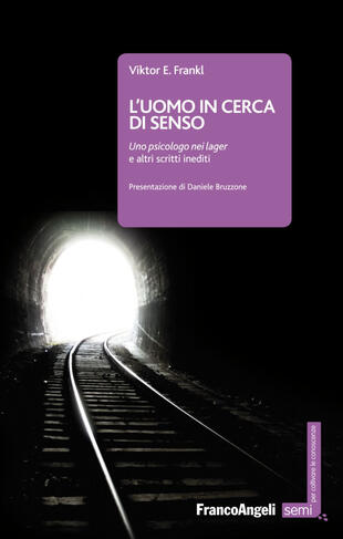copertina L' uomo in cerca di senso. Uno psicologo nei lager e altri scritti inediti