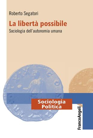 copertina La libertà possibile. Sociologia dell'autonomia umana