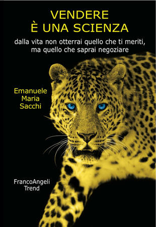 copertina Vendere è una scienza. Dalla vita non otterrai quello che ti meriti, ma quello che saprai negoziare