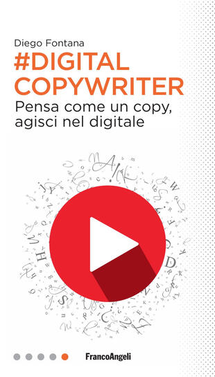 copertina Digital copywriter. Pensa come un copy, agisci nel digitale