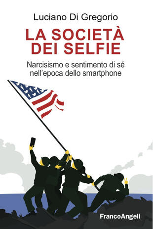 copertina La società dei selfie. Narcisismo e sentimento di sé nell'epoca dello smartphone