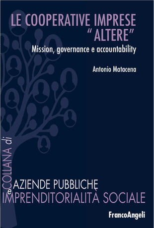copertina Le cooperative: imprese &laquo;altere&raquo;. Mission, governance e accountability