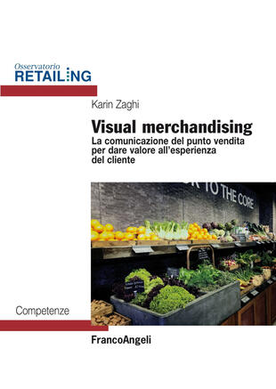 copertina Visual merchandising. La comunicazione del punto vendita per dare valore all'esperienza del cliente
