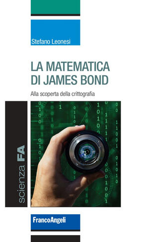 copertina La matematica di James Bond. Alla scoperta della crittografia
