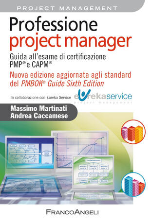 copertina Professione project manager. Guida all'esame di certificazione PMP® e CAPM®. Nuova edizione aggiornata agli standard del PMBOK® Guide Sixth Edition