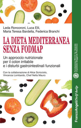 copertina La dieta mediterranea senza FODMAP. Un approccio nutrizionale per il colon irritabile e i disturbi gastrointestinali funzionali