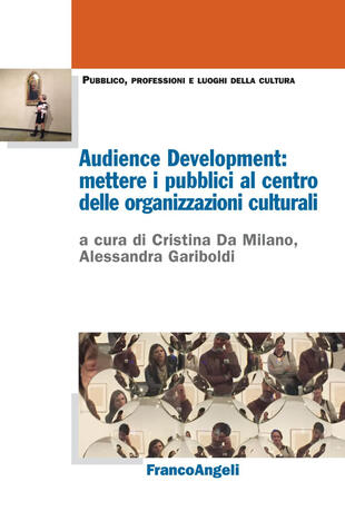 copertina Audience Development: mettere i pubblici al centro delle organizzazioni culturali