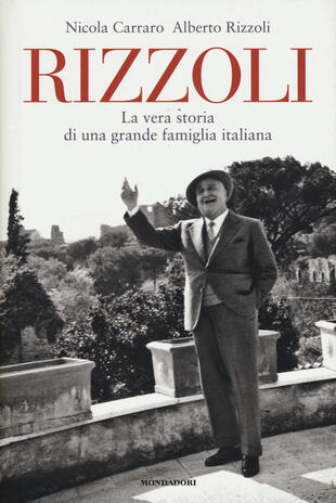 copertina Rizzoli. La vera storia di una grande famiglia italiana