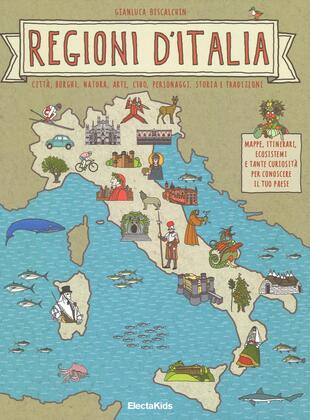 copertina Regioni d'Italia. Città, borghi, natura, arte, cibo, personaggi, storia e tradizioni