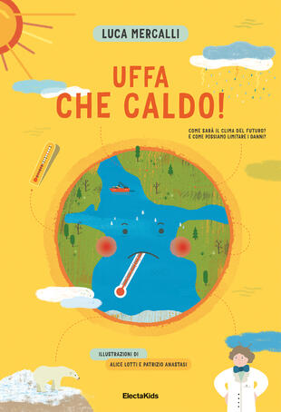 copertina Uffa che caldo! Come sar&agrave; il clima del futuro? E come possiamo limitare i danni?
