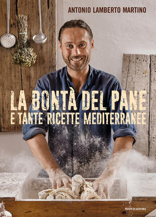 copertina La bont&agrave; del pane e tante ricette mediterranee