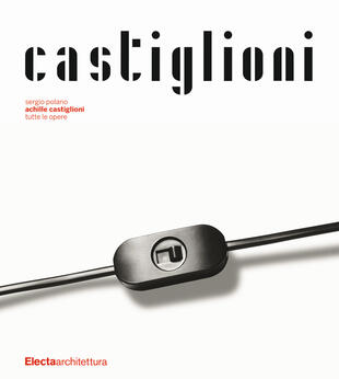 copertina Achille Castiglioni. Tutte le opere