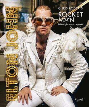 copertina Elton John. Rocket Man in immagini, musica e parole