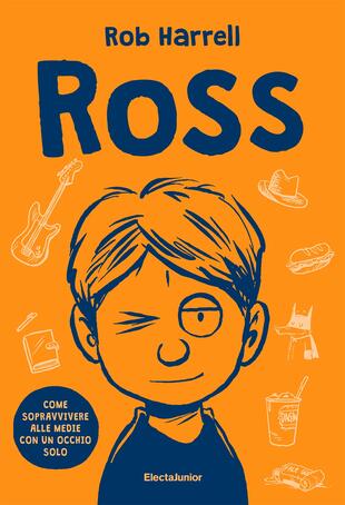 copertina Ross. Come sopravvivere alle medie con un occhio solo