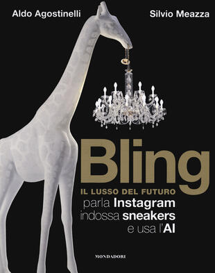 copertina Bling. Il lusso del futuro. Parla Instagram, indossa sneakers e usa l'AI