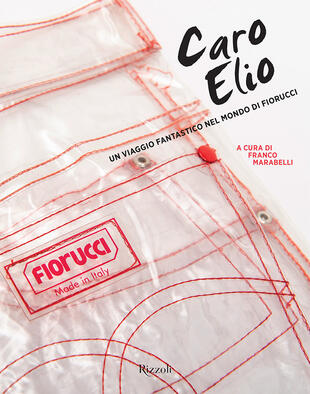 copertina Caro Elio. Un viaggio fantastico nel mondo di Fiorucci. Ediz. illustrata