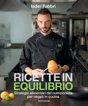 copertina Ricette in equilibrio. Strategie alimentari del nutrizionista per negati in cucina