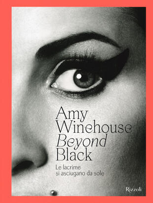 copertina Amy Winehouse. Beyond black. Le lacrime si asciugano da sole. Ediz. illustrata
