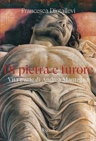 copertina Di pietra e furore. Vita e arte di Andrea Mantegna