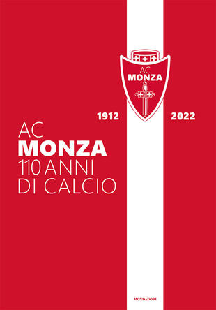 copertina AC Monza. 110 anni di calcio. Ediz. illustrata