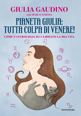 copertina Pianeta Giulia: tutta colpa di Venere! Come l'astrologia ha cambiato la mia vita